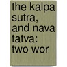 The Kalpa Sutra, And Nava Tatva: Two Wor door J 1798-1858 Stevenson