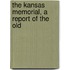 The Kansas Memorial, A Report Of The Old