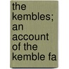The Kembles; An Account Of The Kemble Fa door Percy Hetherington Fitzgerald