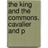 The King And The Commons. Cavalier And P