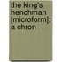 The King's Henchman [Microform]; A Chron