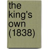 The King's Own (1838) by Unknown