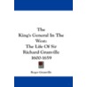 The King's General In The West: The Life by Unknown