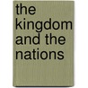The Kingdom And The Nations door Eric McCoy North