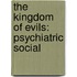 The Kingdom Of Evils: Psychiatric Social