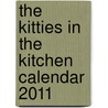 The Kitties In The Kitchen Calendar 2011 by Workman Publishing