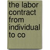 The Labor Contract From Individual To Co door Margaret Anna Schaffner