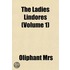 The Ladies Lindores (Volume 1)