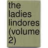 The Ladies Lindores (Volume 2) by Mrs. Oliphant