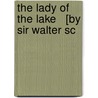 The Lady Of The Lake   [By Sir Walter Sc door Professor Walter Scott