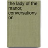 The Lady Of The Manor, Conversations On by Unknown