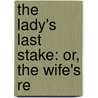 The Lady's Last Stake: Or, The Wife's Re door Colley Cibber