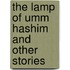 The Lamp of Umm Hashim and Other Stories