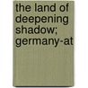The Land Of Deepening Shadow; Germany-At door D. Thomas 1886 Curtin