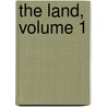 The Land, Volume 1 by Unknown