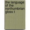 The Language Of The Northumbrian Gloss T door Margaret Dutton Kellum