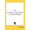 The Last Days Of The Reign Of Louis Phil door Onbekend