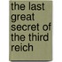 The Last Great Secret of the Third Reich