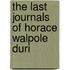 The Last Journals Of Horace Walpole Duri