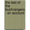 The Last Of The Bushrangers : An Account door Francis Augustus Hare