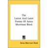 The Latest And Later Poems Of Anna Morri door Onbekend