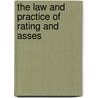 The Law And Practice Of Rating And Asses door Clarence Albert Webb