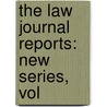 The Law Journal Reports: New Series, Vol door Onbekend