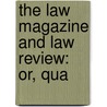 The Law Magazine And Law Review: Or, Qua by Unknown