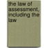 The Law Of Assessment, Including The Law