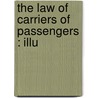 The Law Of Carriers Of Passengers : Illu door Seymour D 1842 Thompson