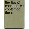 The Law Of Constructive Contempt : The S by John Lilburn Thomas