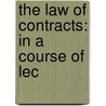The Law Of Contracts: In A Course Of Lec door William Henry Rawle
