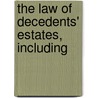 The Law Of Decedents' Estates, Including by William F. Woerner