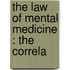 The Law Of Mental Medicine : The Correla