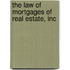 The Law Of Mortgages Of Real Estate, Inc