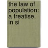 The Law Of Population: A Treatise, In Si by Michael Thomas Sadler