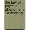 The Law Of Psychic Phenomena : A Working door Thomson Jay Hudson