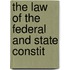 The Law Of The Federal And State Constit