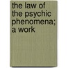 The Law Of The Psychic Phenomena; A Work by Thomson Jay Hudson