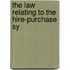 The Law Relating To The Hire-Purchase Sy