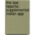 The Law Reports: Supplemental Indian App