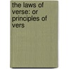 The Laws Of Verse: Or Principles Of Vers door James Joseph Sylvester