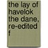 The Lay Of Havelok The Dane, Re-Edited F