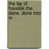 The Lay Of Havelok The Dane. Done Into M door A.J.B. 1858 Wyatt