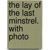 The Lay Of The Last Minstrel. With Photo door Professor Walter Scott
