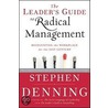 The Leader's Guide To Radical Management by Stephen Denning