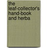 The Leaf-Collector's Hand-Book And Herba door Charles Stedman Newhall