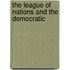 The League Of Nations And The Democratic