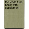 The Leeds Tune Book: With Supplement door Joseph Lancaster