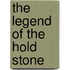 The Legend Of The Hold Stone